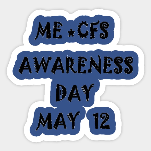 May 12 Awareness Day Myalgia-Encphalitis Sticker by Sunshinesmiles